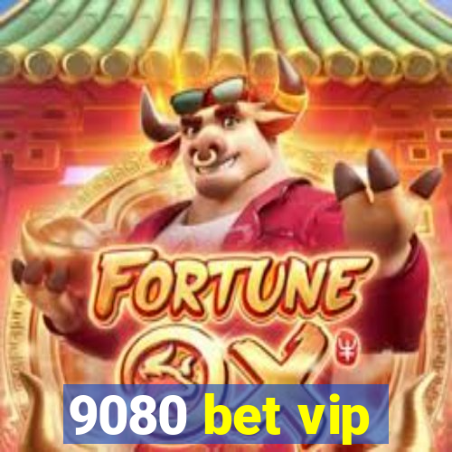 9080 bet vip